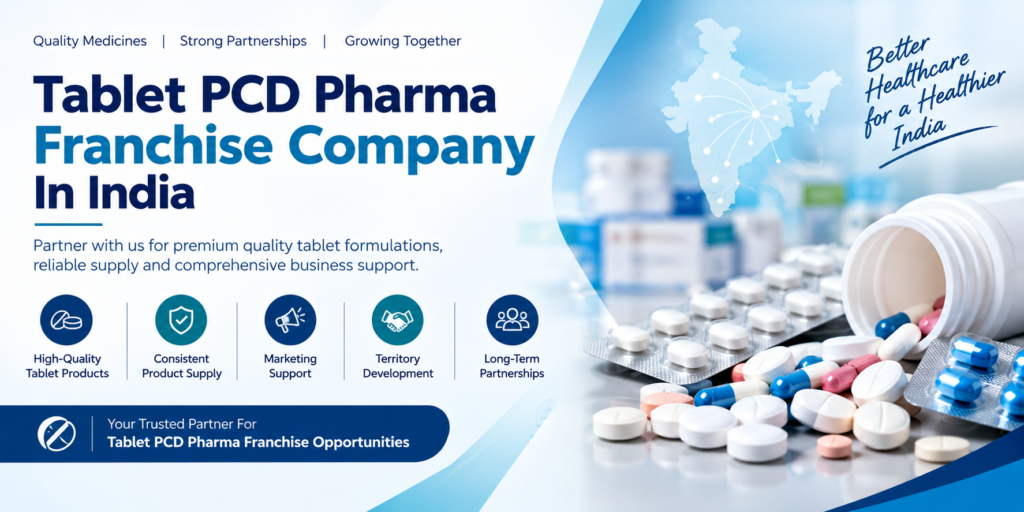 Tablet PCD Pharma Franchise Company In India